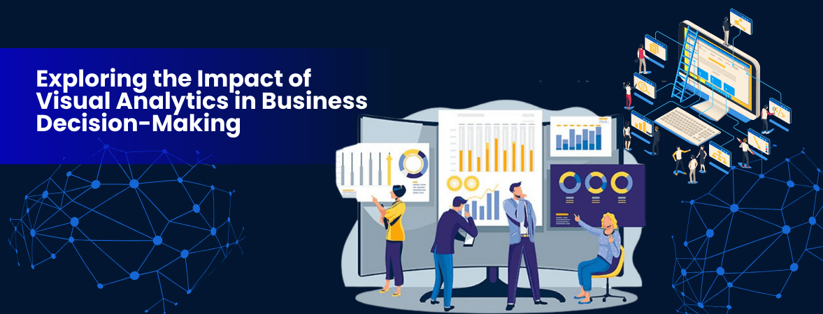 Exploring the Impact of Visual Analytics in Business Decision-Making