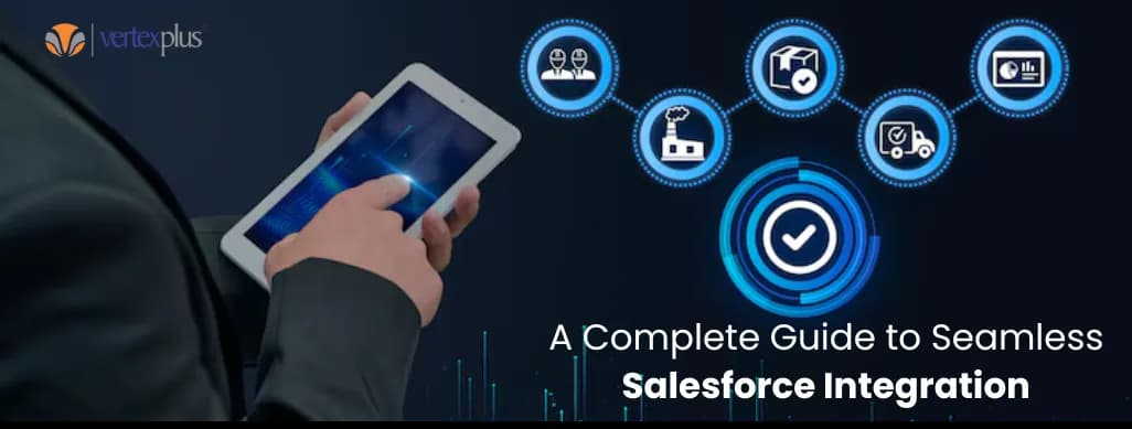 A Complete Guide to Seamless Salesforce Integration