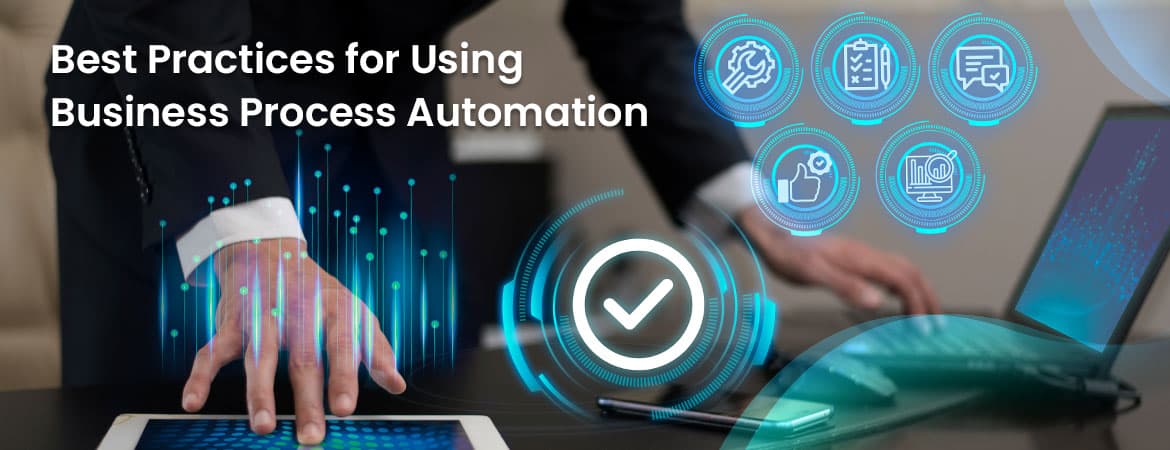 Best Practices for Using Business Process Automation