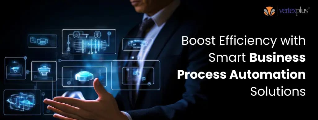 Boost Efficiency with Smart Business Process Automation Solutions