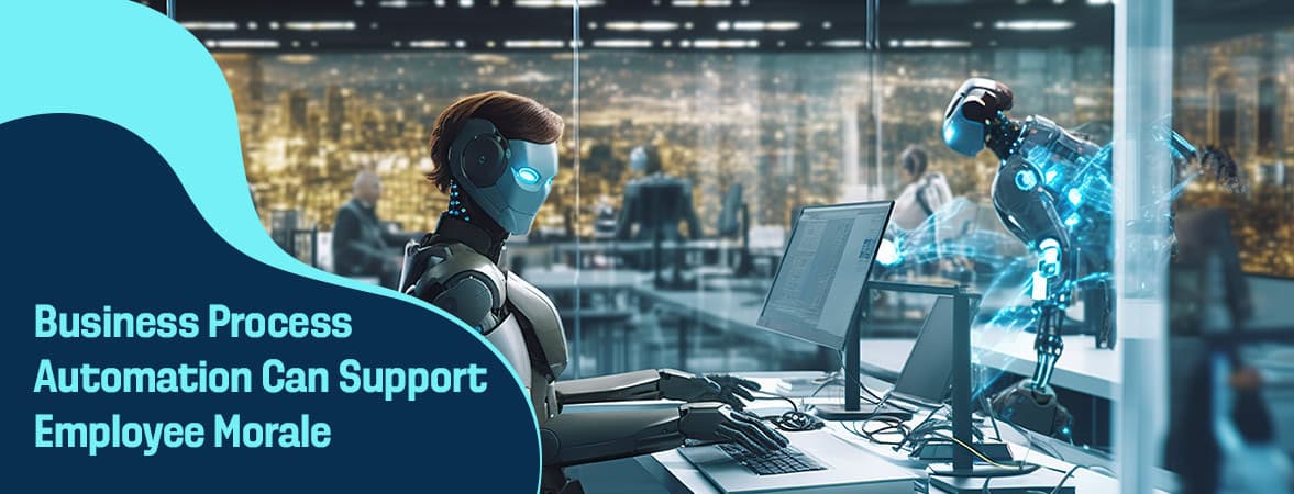 5 Ways that Business Process Automation Can Support Employee Morale