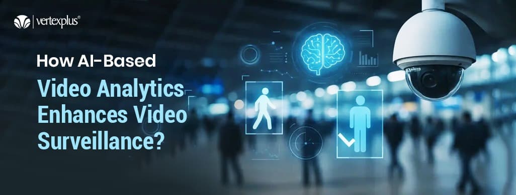 How AI-Based Video Analytics Enhances Video Surveillance