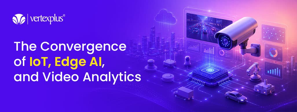 The Convergence of IoT, Edge AI, and Video Analytics