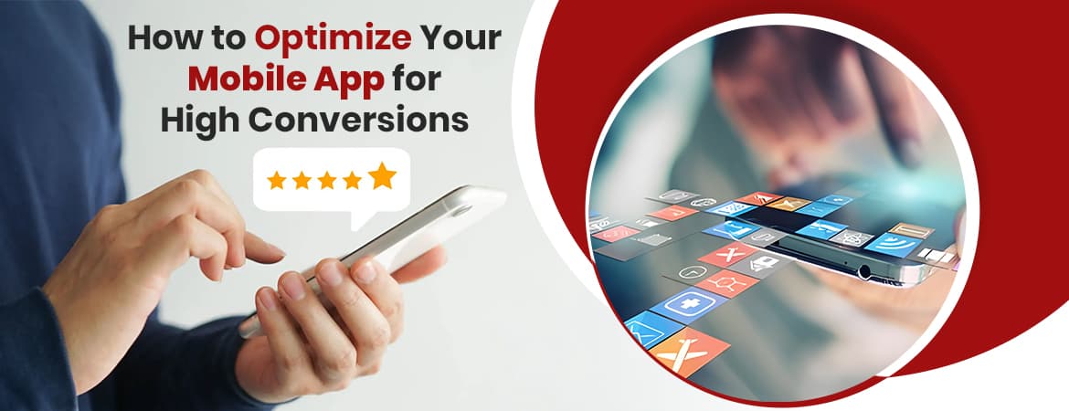How to Optimize Your Mobile App for High Conversions