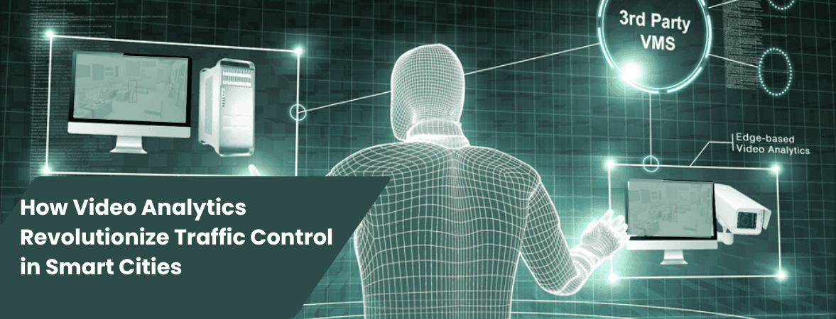 How Video Analytics Revolutionize Traffic Control in Smart Cities