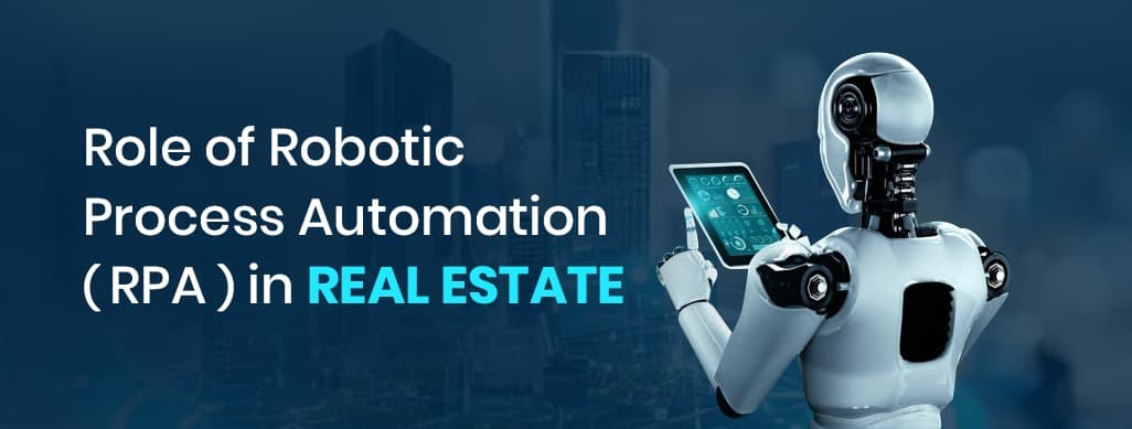 Role of Robotic Process Automation in Real Estate