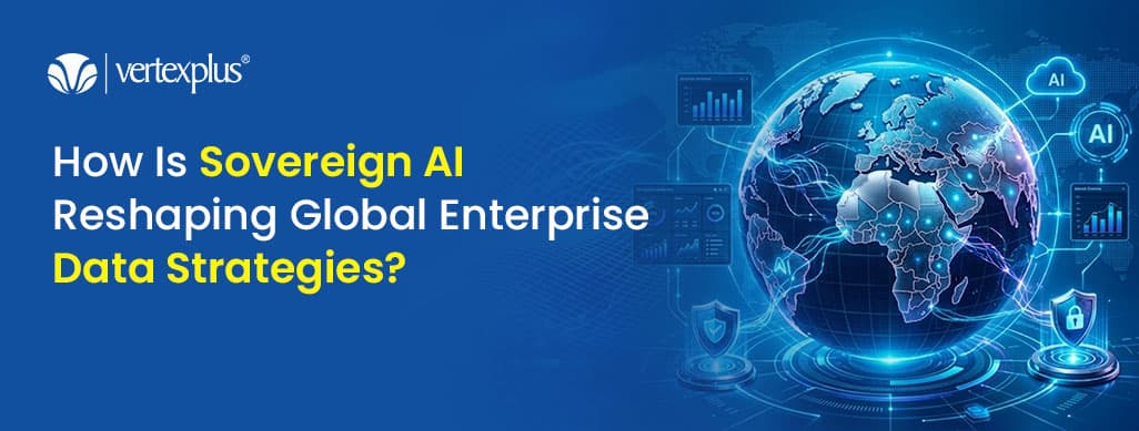 How Sovereign AI Is Reshaping Global Enterprise Data Strategies?