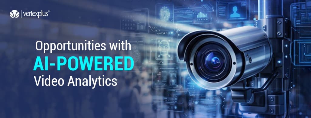 Top Opportunities with AI-Powered Video Analytics
