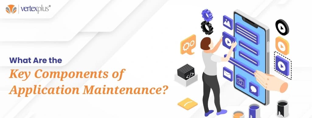 What Are the Key Components of Application Maintenance?