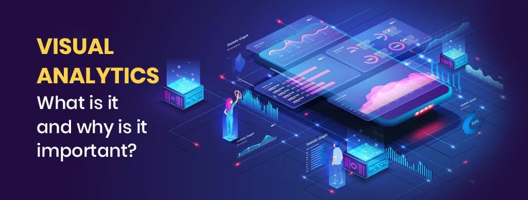 Visual Analytics: What It Is and Why It Matters