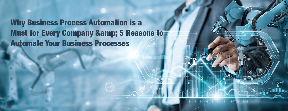 Why Business Process Automation Is a Must for Every Company